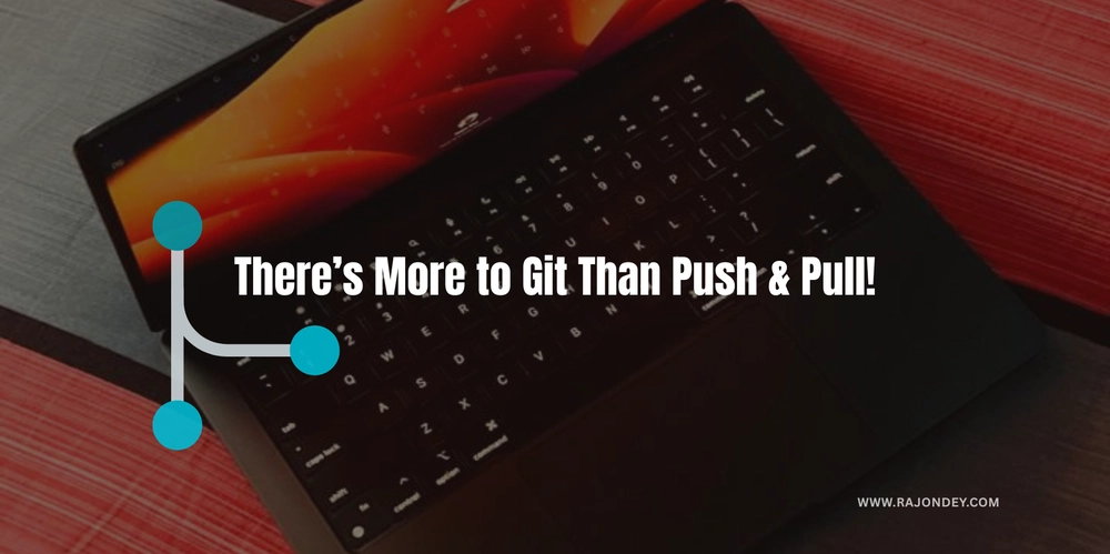 Git Commands & Workflows: Most of Us(Devs) Never/Rarely Use!