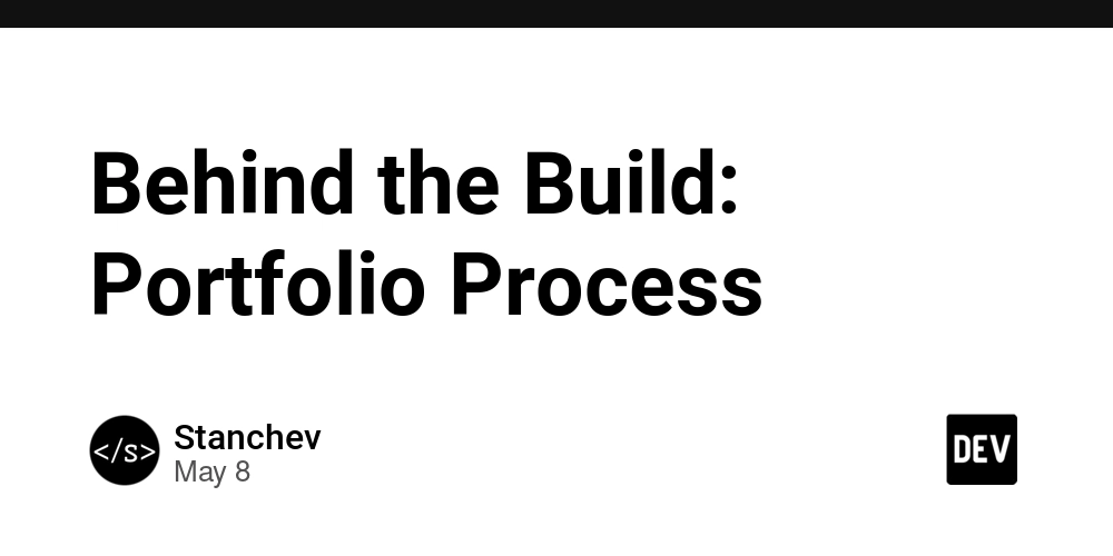 Behind the Build: Portfolio Process