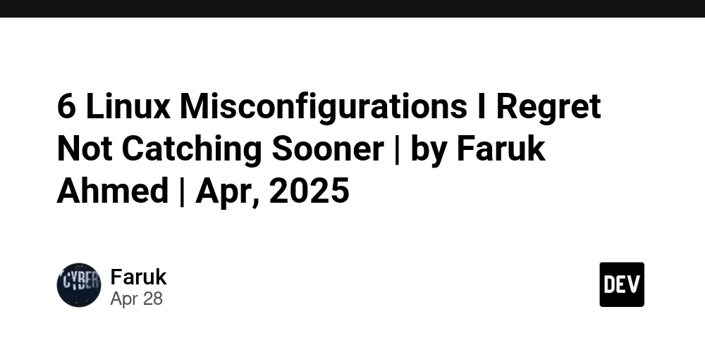 6 Linux Misconfigurations I Regret Not Catching Sooner | by Faruk Ahmed | Apr, 2025