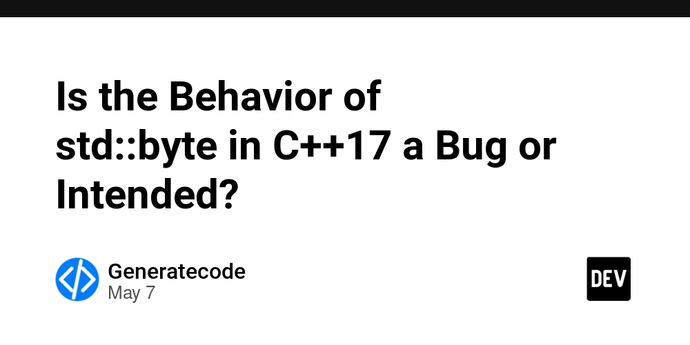 Is the Behavior of std::byte in C++17 a Bug or Intended?