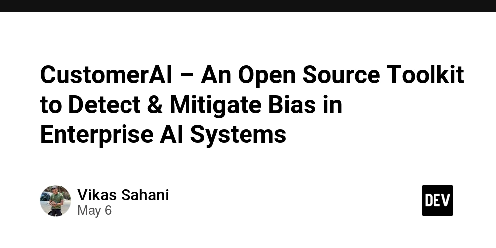 CustomerAI – An Open Source Toolkit to Detect & Mitigate Bias in Enterprise AI Systems