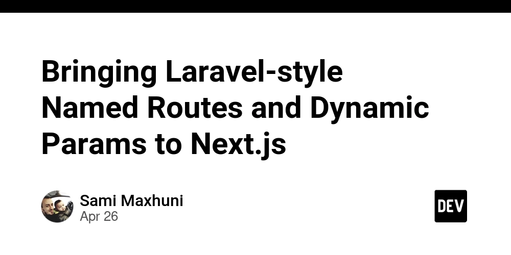 Bringing Laravel-style Named Routes and Dynamic Params to Next.js