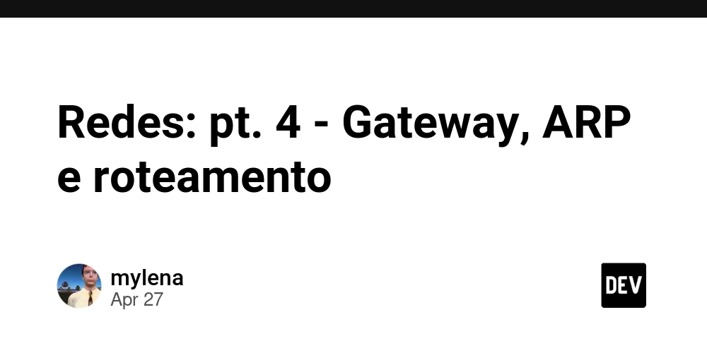 Redes: pt. 4 - Gateway, ARP e roteamento