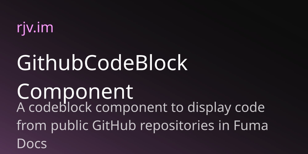 FumaDocs React Component to Display Code from Github Repos