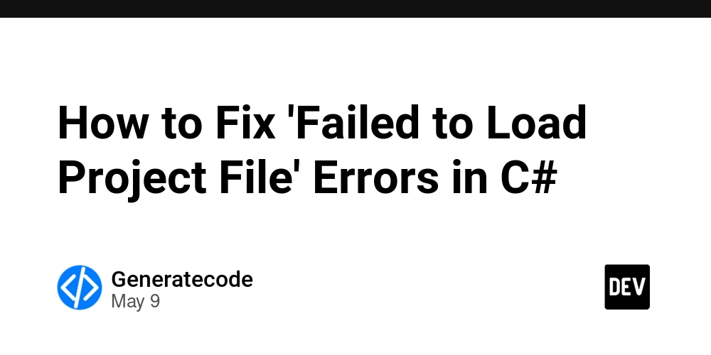 How to Fix 'Failed to Load Project File' Errors in C#