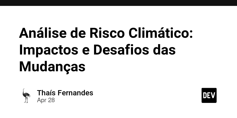 Análise de Risco Climático: Impactos e Desafios das Mudanças