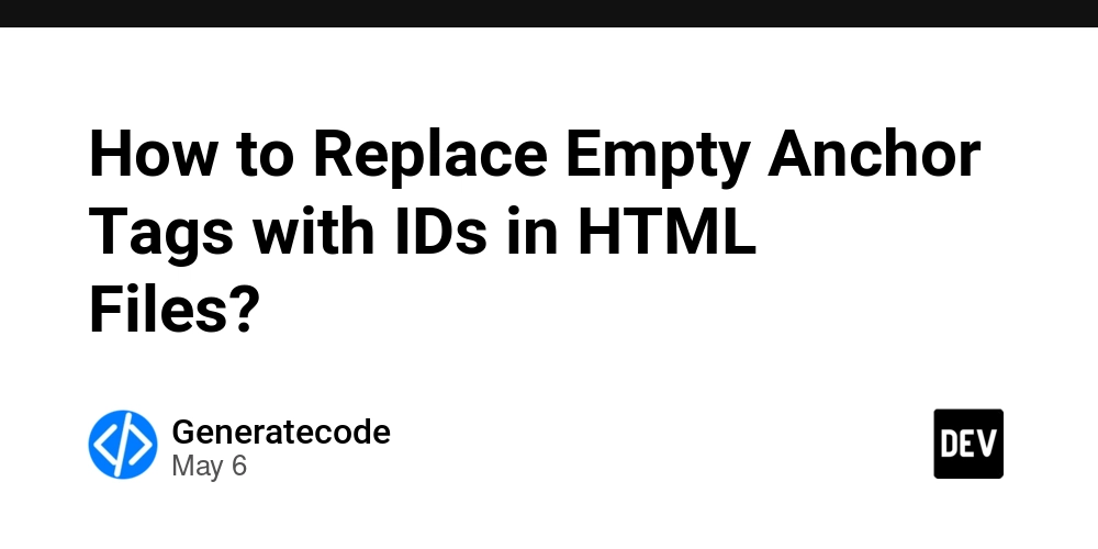 How to Replace Empty Anchor Tags with IDs in HTML Files?