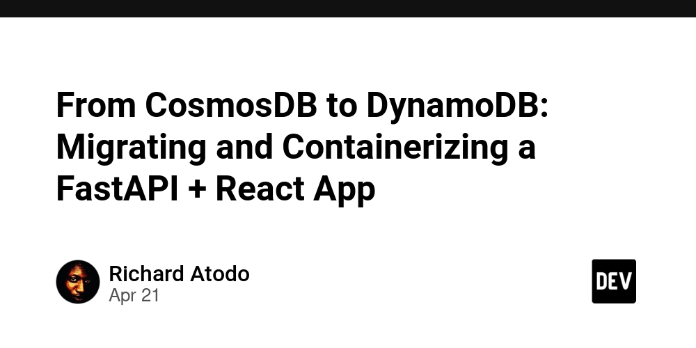 From CosmosDB to DynamoDB: Migrating and Containerizing a FastAPI + React App