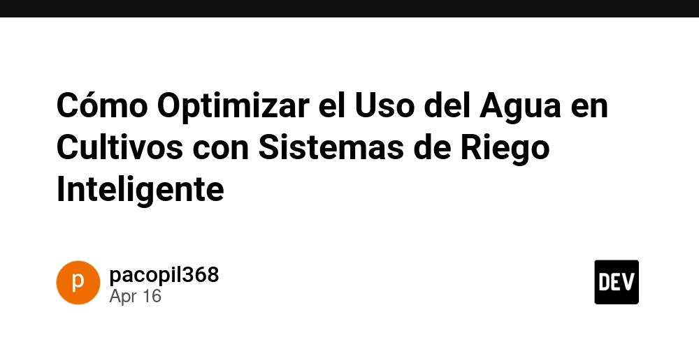 Cómo Optimizar el Uso del Agua en Cultivos con Sistemas de Riego Inteligente