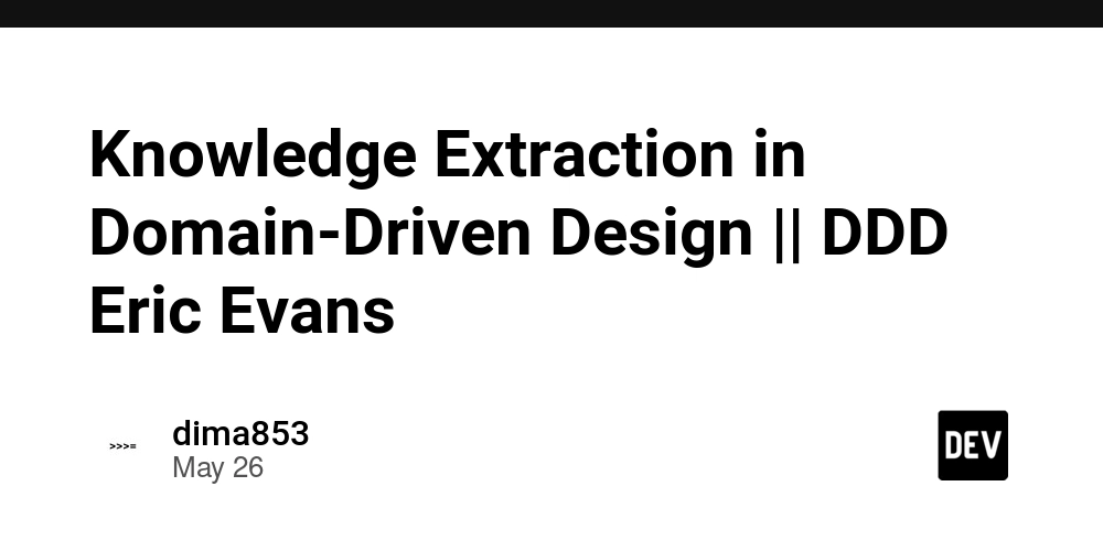 Knowledge Extraction in Domain-Driven Design || DDD Eric Evans