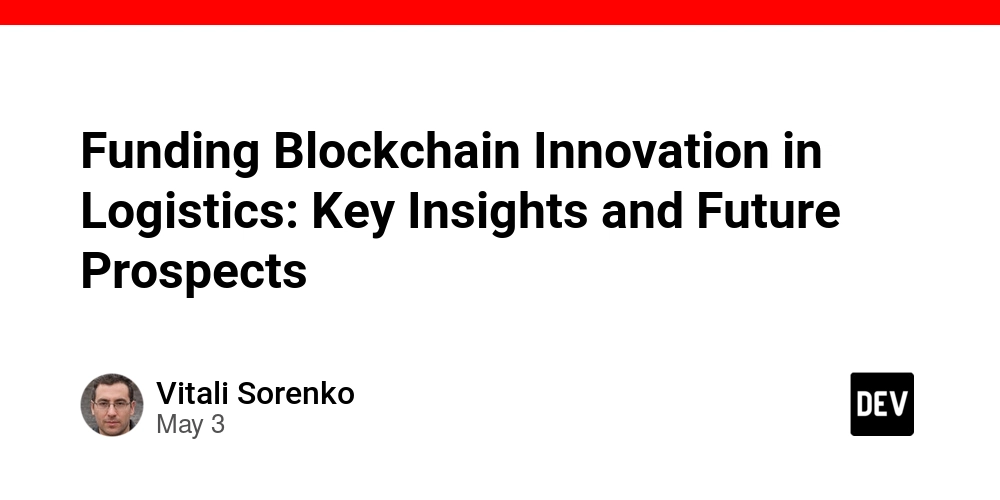 Funding Blockchain Innovation in Logistics: Key Insights and Future Prospects