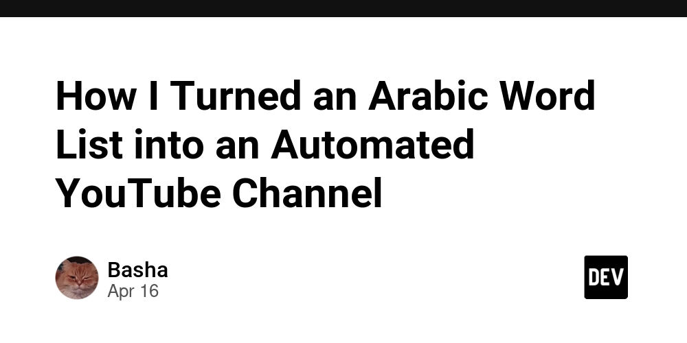 How I Turned an Arabic Word List into an Automated YouTube Channel