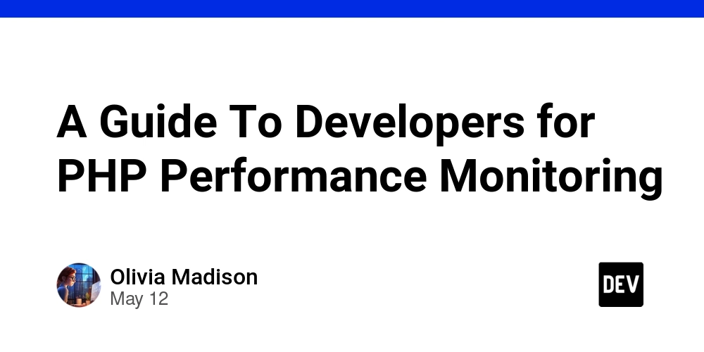 A Guide To Developers for PHP Performance Monitoring