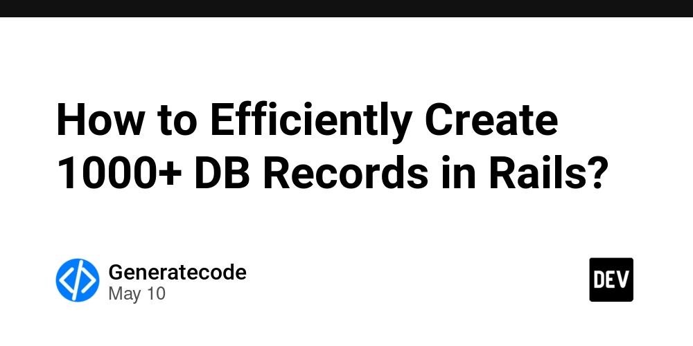 How to Efficiently Create 1000+ DB Records in Rails?