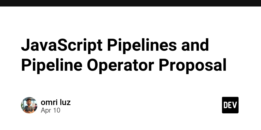 JavaScript Pipelines and Pipeline Operator Proposal