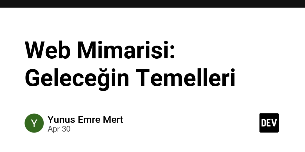 Web Mimarisi: Geleceğin Temelleri