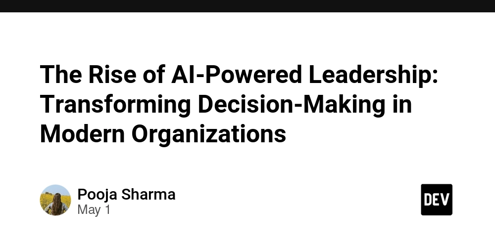 The Rise of AI-Powered Leadership: Transforming Decision-Making in Modern Organizations