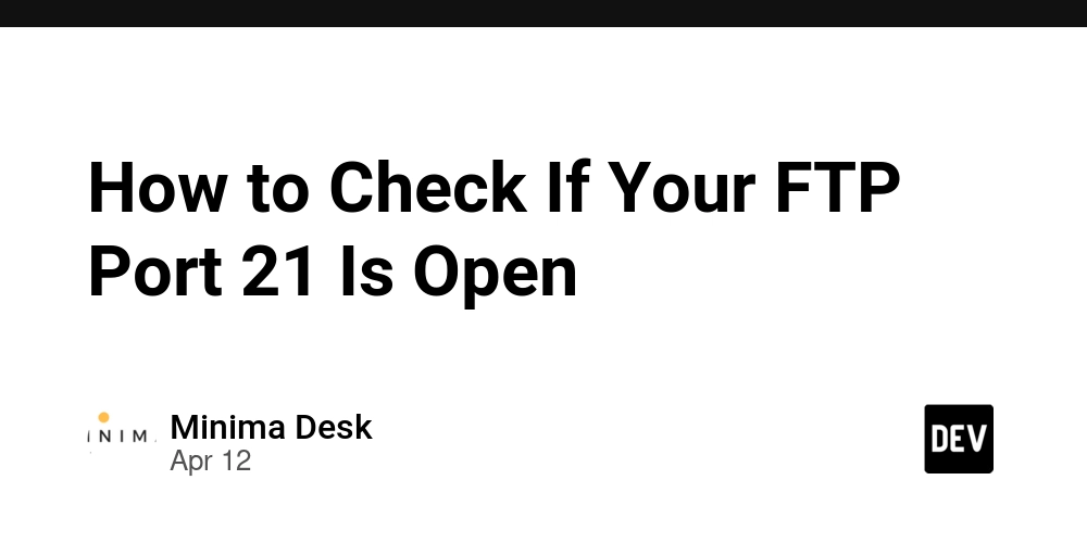 How to Check If Your FTP Port 21 Is Open