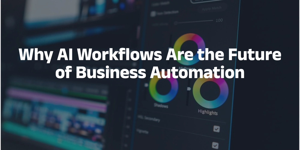 Why AI Workflows Are the Future of Business Automation