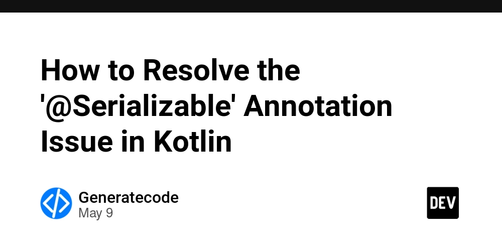 How to Resolve the '@Serializable' Annotation Issue in Kotlin