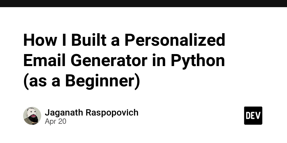 How I Built a Personalized Email Generator in Python (as a Beginner)
