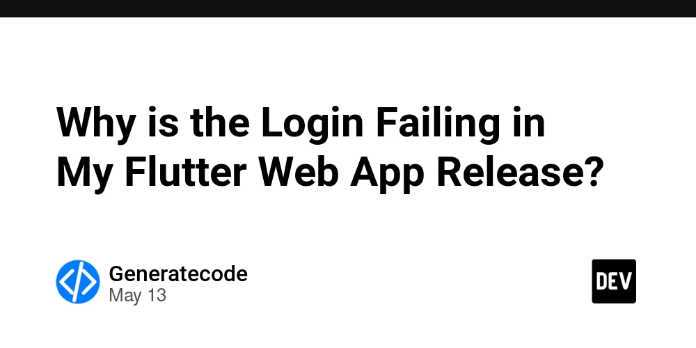 Why is the Login Failing in My Flutter Web App Release?