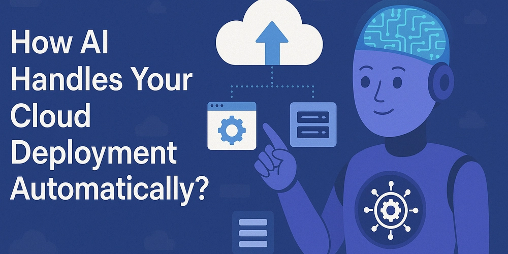 How AI handles your cloud deployment automatically?