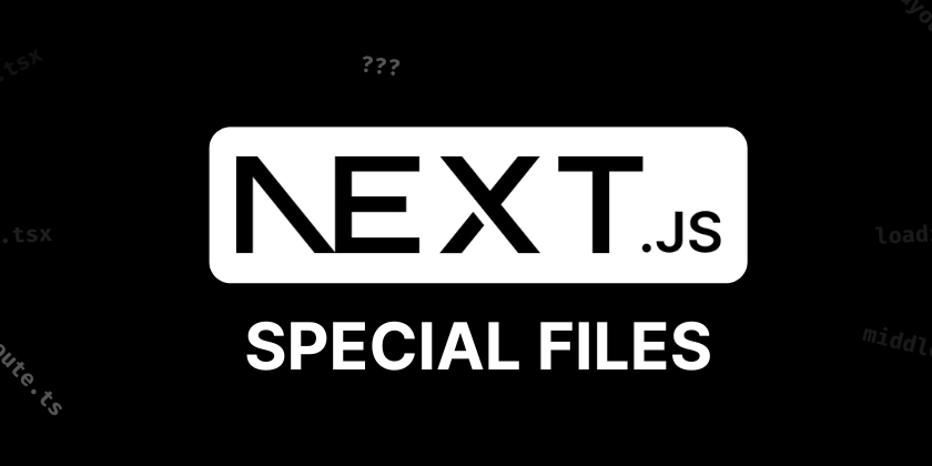 All the special files in NextJS