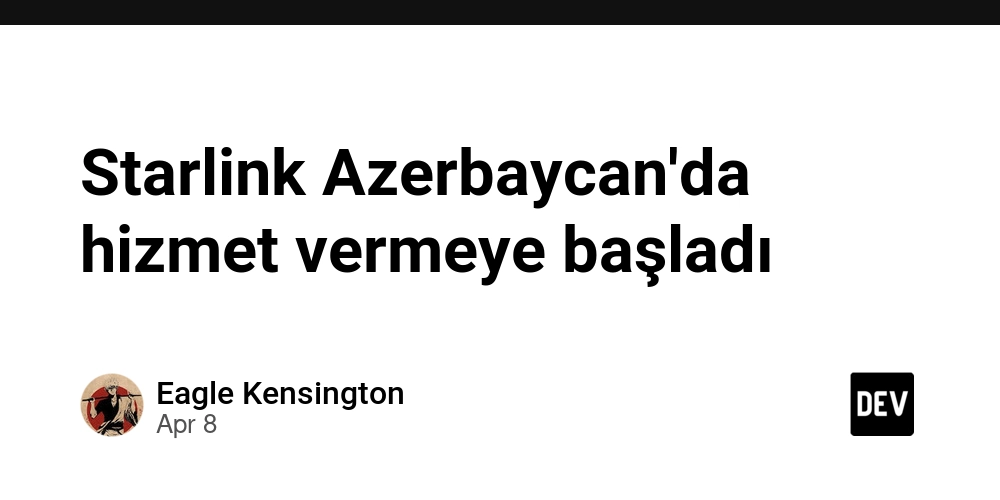 Starlink Azerbaycan'da hizmet vermeye başladı