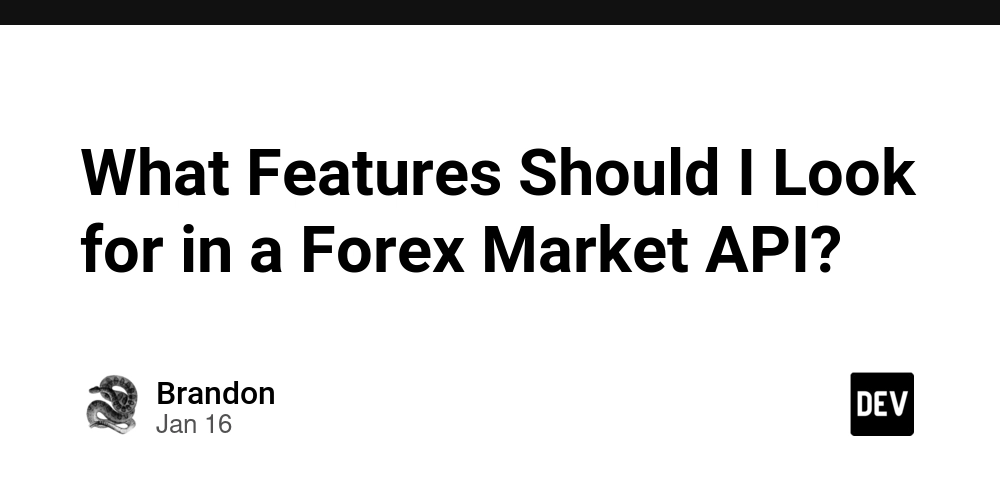 What Features Should I Look for in a Forex Market API?