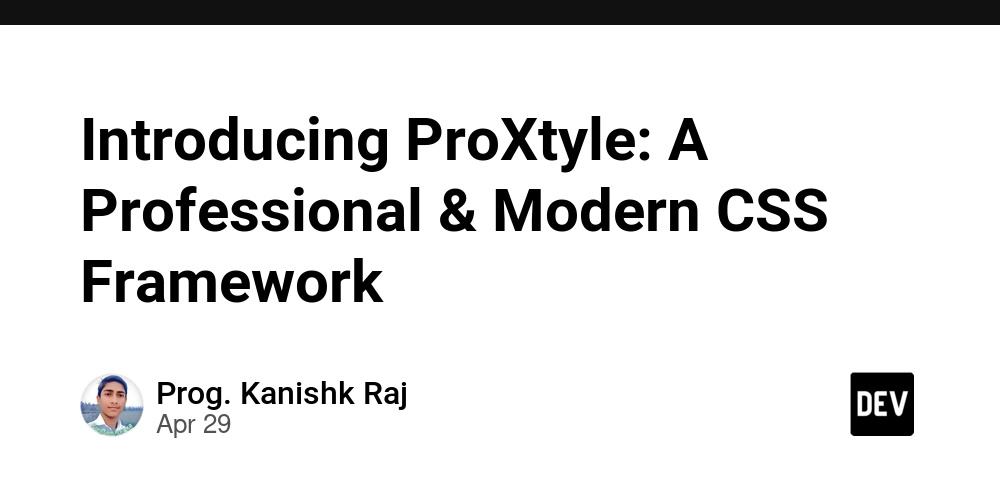 Introducing ProXtyle: A Professional & Modern CSS Framework
