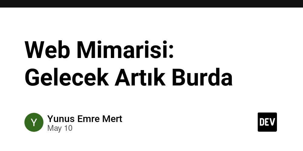 Web Mimarisi: Gelecek Artık Burda