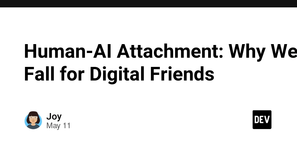 Human-AI Attachment: Why We Fall for Digital Friends