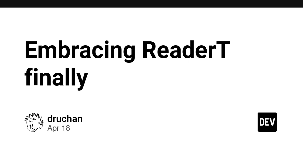 Embracing ReaderT finally