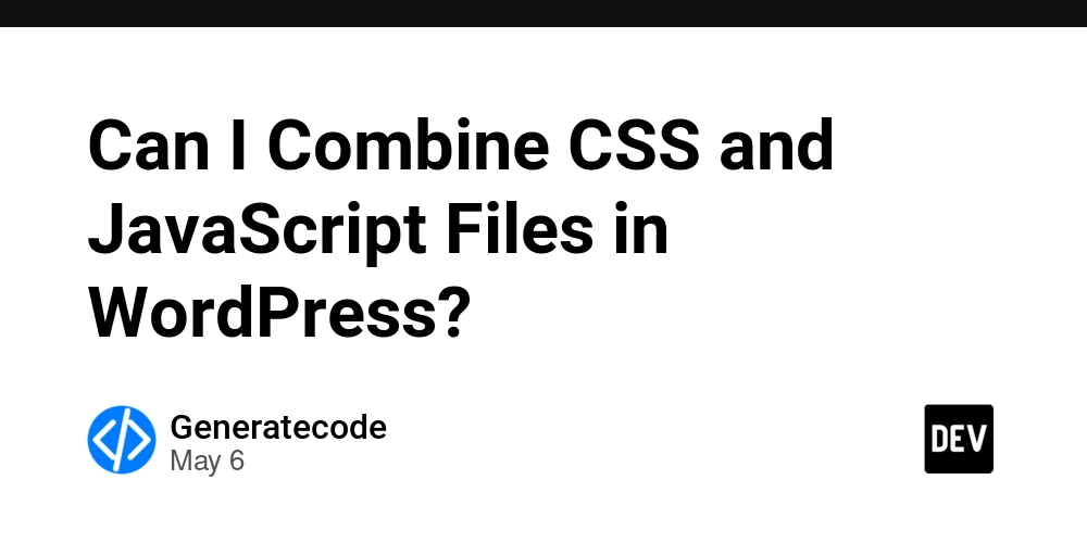 Can I Combine CSS and JavaScript Files in WordPress?