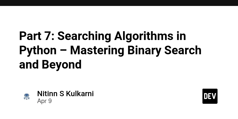 Part 7: Searching Algorithms in Python – Mastering Binary Search and Beyond