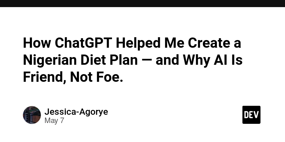 How ChatGPT Helped Me Create a Nigerian Diet Plan — and Why AI Is Friend, Not Foe.