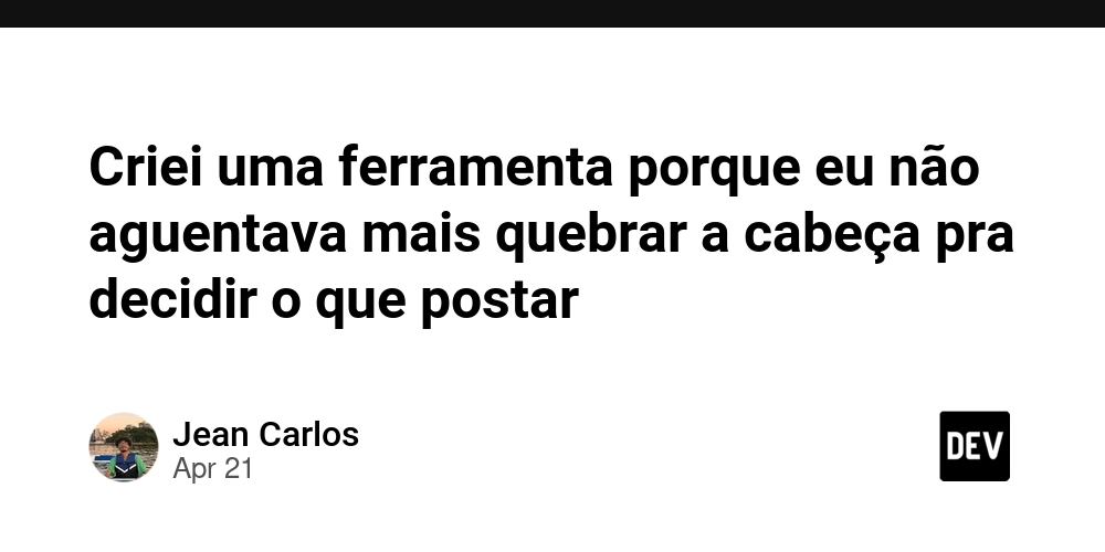 Criei uma ferramenta porque eu não aguentava mais quebrar a cabeça pra decidir o que postar