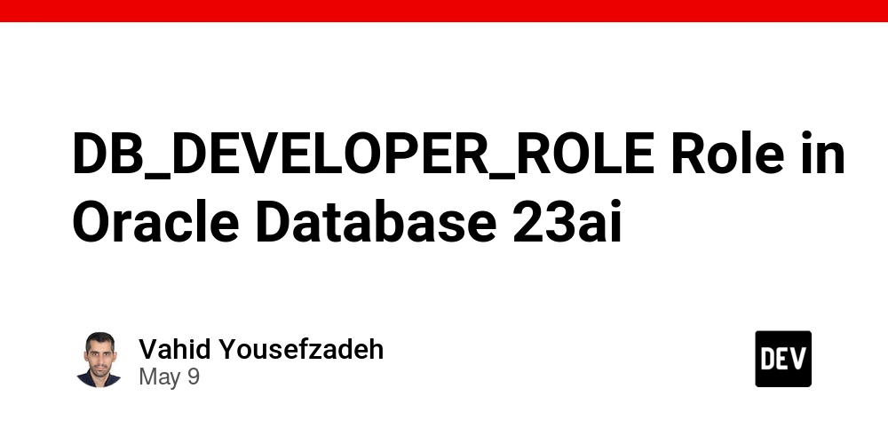 DB_DEVELOPER_ROLE Role in Oracle Database 23ai