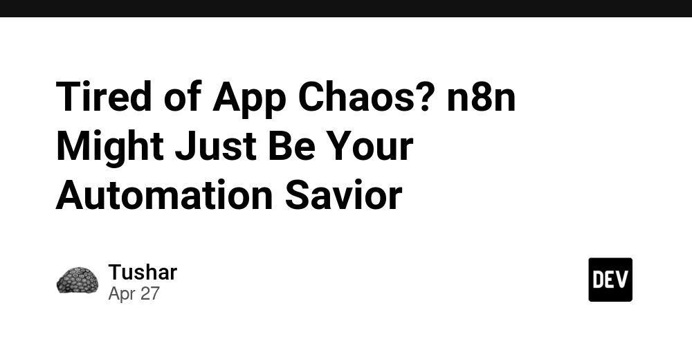 Tired of App Chaos? n8n Might Just Be Your Automation Savior