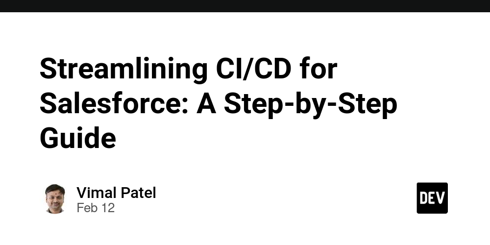 Streamlining CI/CD for Salesforce: A Step-by-Step Guide