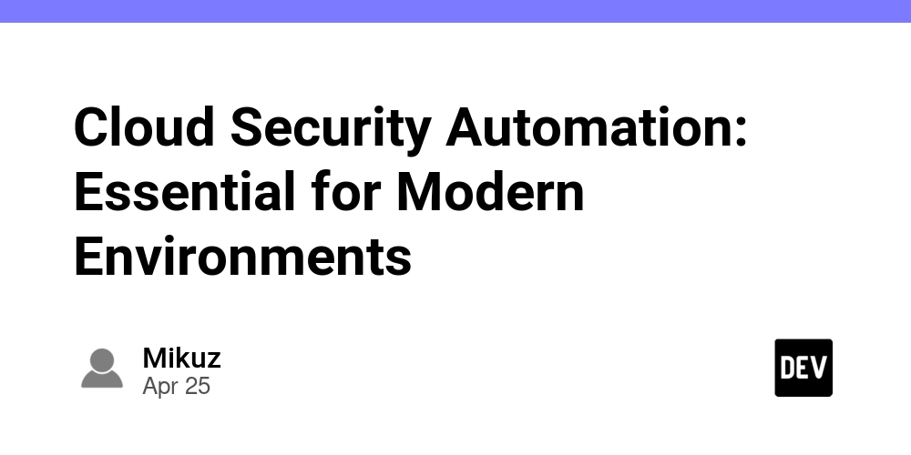 Cloud Security Automation: Essential for Modern Environments