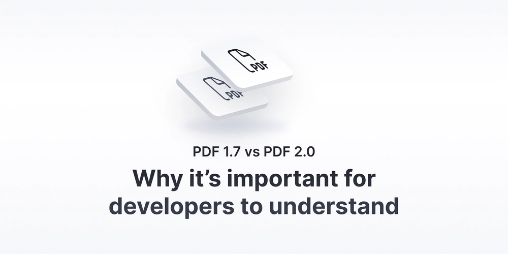 PDF 1.7 vs PDF 2.0: Why it’s important for developers to understand