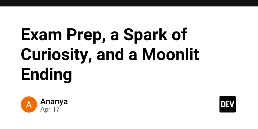 Exam Prep, a Spark of Curiosity, and a Moonlit Ending