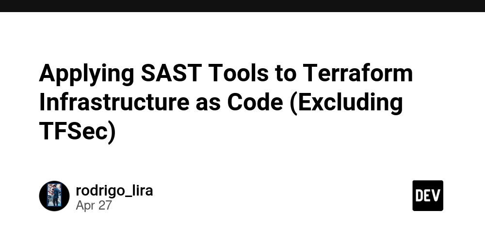 Applying SAST Tools to Terraform Infrastructure as Code (Excluding TFSec)