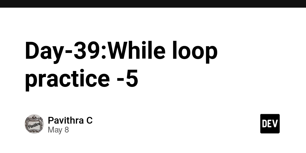 Day-39:While loop practice -5