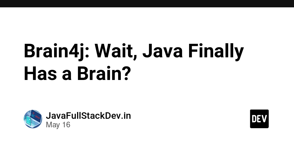 Brain4j: Wait, Java Finally Has a Brain?