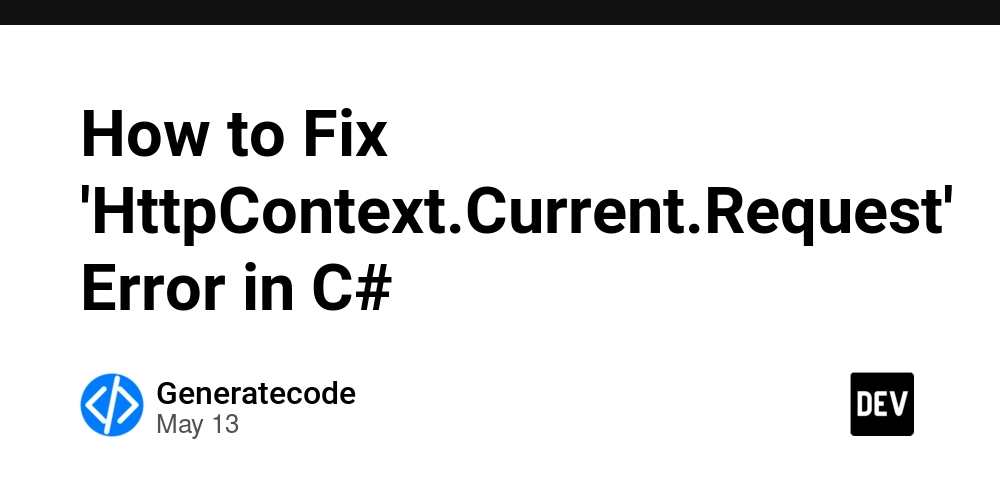 How to Fix 'HttpContext.Current.Request' Error in C#