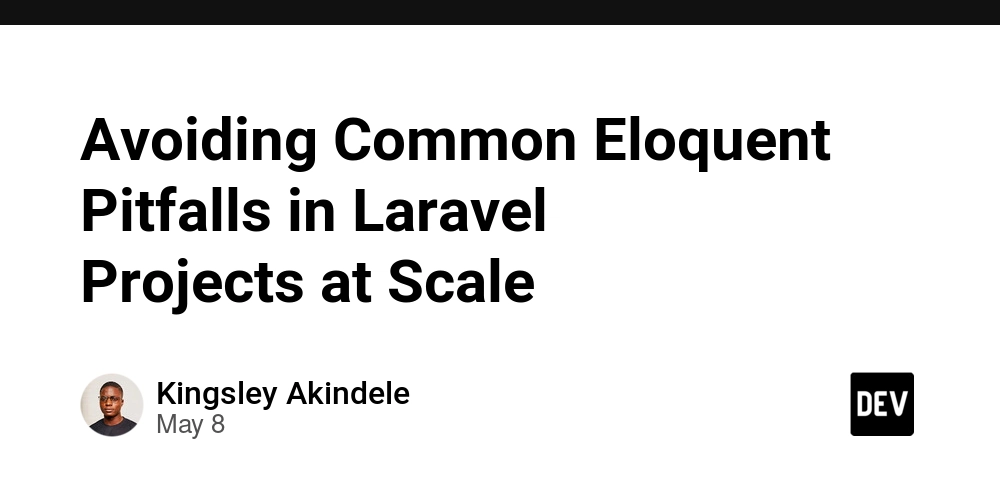 Avoiding Common Eloquent Pitfalls in Laravel Projects at Scale