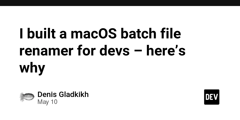 I built a macOS batch file renamer for devs – here’s why